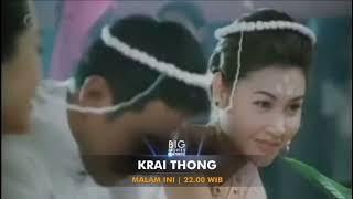 Promo Big Movies Platinum : Krai Thong (Malam Ini 22.00)