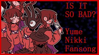 Is It So Bad? (Yume Nikki Fansong)