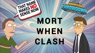 Mort M̶e̶l̶e̶e̶ When Clash - Day 1 | Animation Throwdown