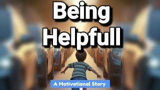 Giving A Helping Hand - A Motivational Story