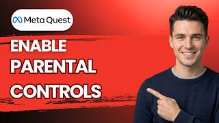 How to Enable Parental Controls on Meta Quest Store [2026 Full Guide]