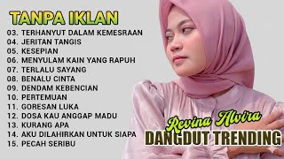 REVINA ALVIRA Full Album Dangdut Galau – Tajamnya Karang, Pecah Seribu, Pertemuan | Viral 2025