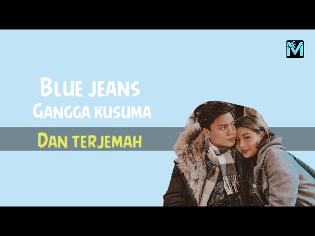 Blue jeans - Gangga kusuma [Lyrics video dan terjemahan] class=