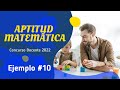 ✍️ APTITUD MATEMÁTICA 💯 [ Ejemplo 10 ] - CONCURSO DOCENTE 2022