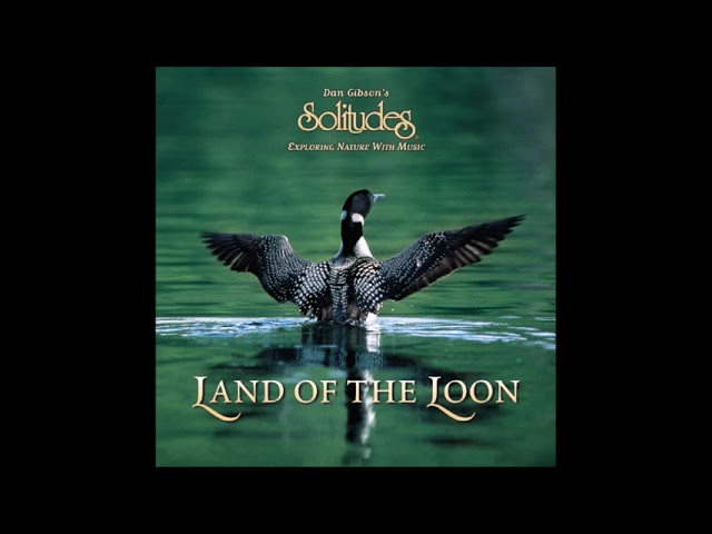 Dan Gibson's Solitudes - Land Of The Loon