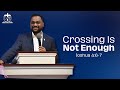 Crossing Is Not Enough | Pastor Kalyan Kothapalli | Telugu Sermon