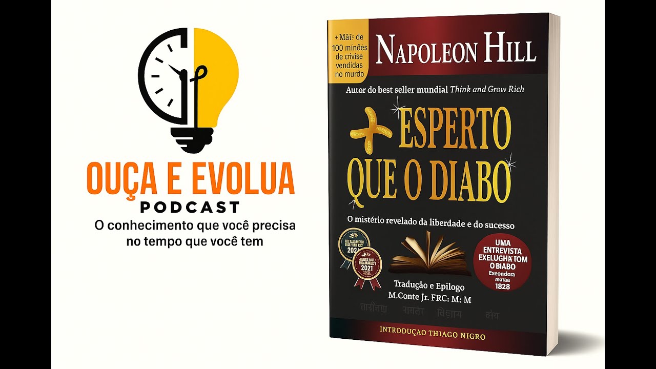 Podcast | Mais Esperto que o Diabo: Napoleon Hill | Vença o medo e controle sua mente | Resumo