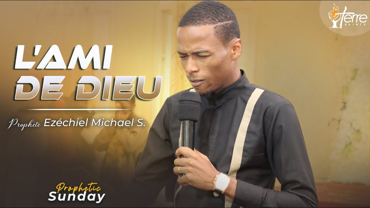 L'AMI DE DIEU - Prophète EZECHIEL MICHAEL SANKINKA