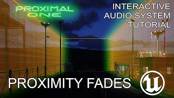 Proximity Fades – Spatial Audio Design with Proximal One in Unreal Engine