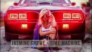 Jasmine Crowe   Time Machine Lyrics