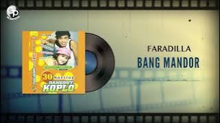 Faradilla - Bang Mandor