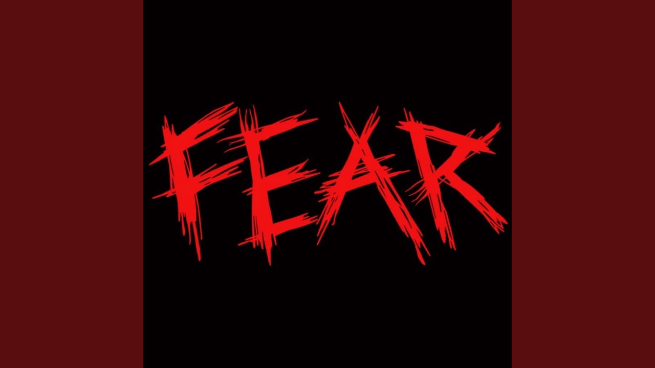 Watch FEAR on YouTube Watch FEAR on YouTube