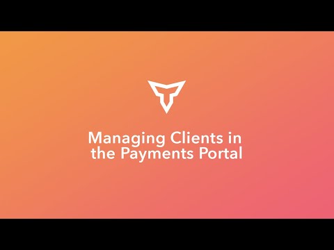 Managing Clients in the Payments Portal