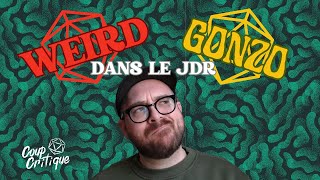 THÉORIE JDR | Le Weird et le Gonzo dans le jeu de rôle