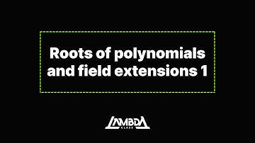 Roots of polynomials and field extensions 1