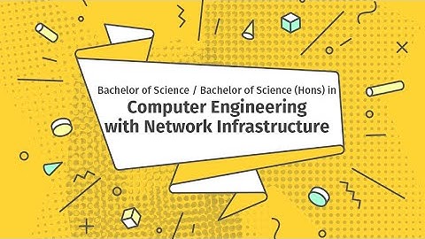 Bachelor of Science/(Hons) in Computer Engineering with Network Infrastructure AL805 or AL701