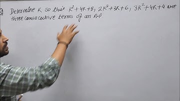 Determine k so that k²+ 4k + 8, 2k² + 3k + 6, 3k² + 4k + 4 are three consecutive terms of an AP 