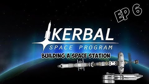 Kerbal Space Program - Space Station TIMELAPSE Build - Episode 6! - Crew SSTO