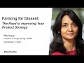 Ritu goyal farming for dissent  the road to improving your product strategy