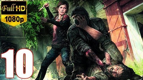 The Last Of Us - Walkthrough Part 10 Gameplay Let