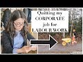 Why I Quit My Corporate Job for Labour Work