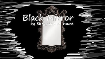 "Black Mirror" by Skrypto and more - Geometry Dash
