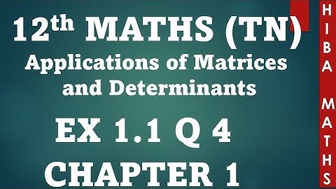 12th maths chapter 1 exercise 1.1 question 4 matrices and determinants  Hiba maths