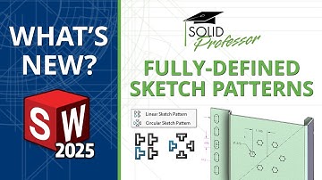 SOLIDWORKS 2025 - Fully Defined Sketch Patterns