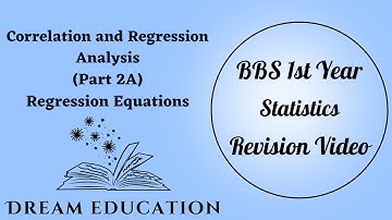 Correlation and Regression Analysis Part 2(A) Regression Analysis BBS First Year Statistics
