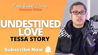 TESSA | PAPA DUDUT STORIES