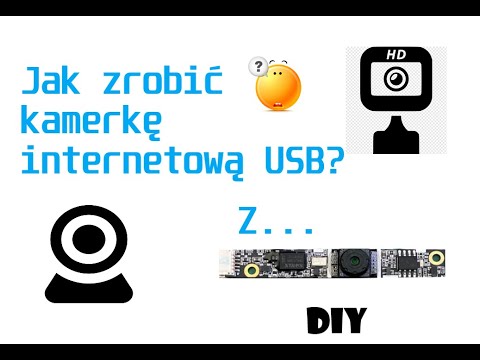 JAK ZROBIĆ KAMERKE USB ?