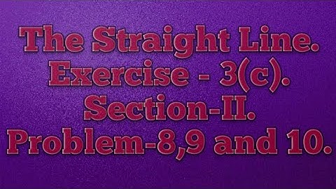 Inter Maths-1B.The Straight Line. Exer-3(c). Sec-II. Prob-8,9,10.#math  #intermediate #straightline