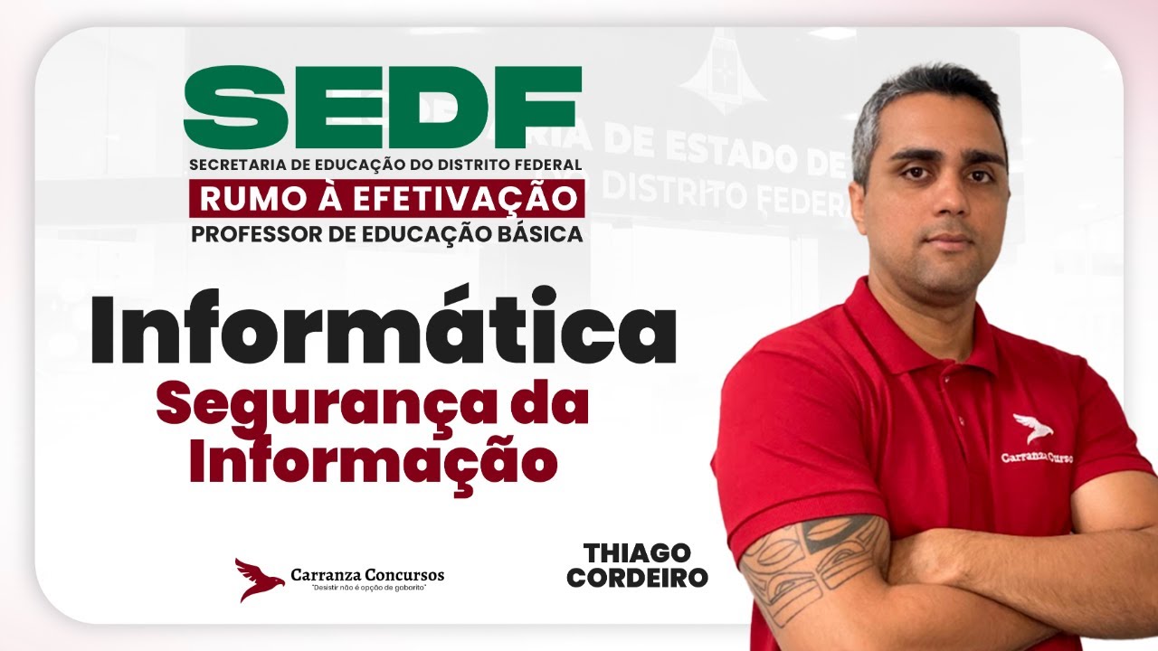 Concurso SEDF: Informática – Segurança da Informação e principais cobranças em prova