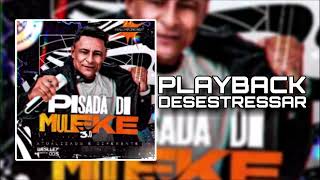 PLAYBACK DESESTRESSAR - PISADA DI MULEKE