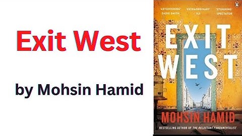 Exit West by Mohsin Hamid | Summary | Explained in Urdu & Hindi