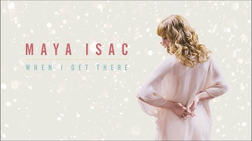 Maya Isacowitz - When I Get There (Official Audio) - מאיה איזקוביץ