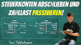 Vorsteuerkonto und Umsatzsteuerkonto abschließen und Passivierung der Zahllast inkl. Buchungssätze!