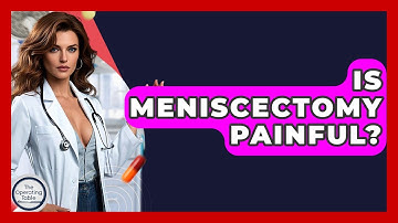 Is Meniscectomy Painful? - The Operating Table