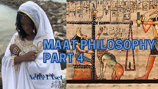 Maat Philosophy Part 4 - 42 Principals of Maat