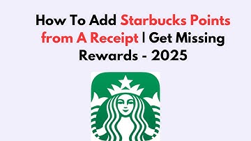 How To Add Starbucks Points from A Receipt | Get Missing Rewards - 2025
