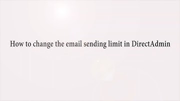 How to change the email sending limit in DirectAdmin   Choice 1 Hosting
