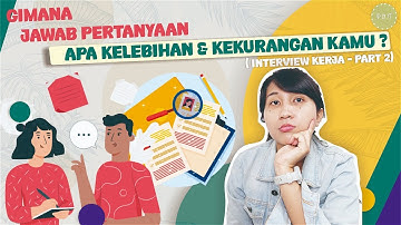 Cara Menjawab Kelebihan dan Kekurangan Saat Interview