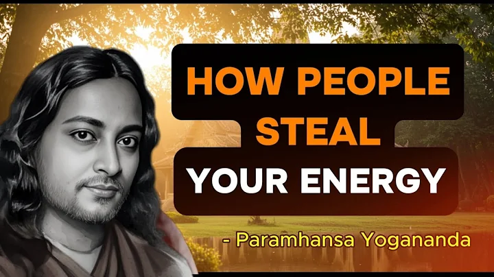 Paramhansa Yogananda’s Warning: How People Silently Steal Your Energy.
