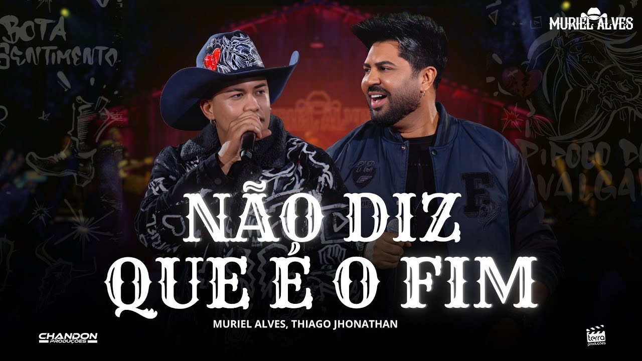 NÃO DIZ QUE É O FIM - Muriel Alves, Thiago Jhonathan TJ (Ao Vivo Em Goiânia)