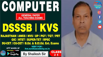 BASIC COMPUTER (BY SHAILESH SIR) CLASS - 1 DSSSB KVS NVS HTET UP AWES RPSC SUPERTET | EUREKA ACADEMY
