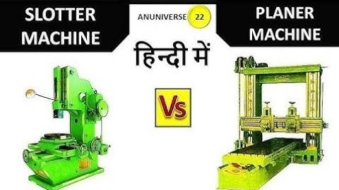 Difference between Slotter and Planer || Slotter vs Planer
