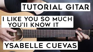 (Tutorial Gitar) YSABELLE CUEVAS - I Like You So Much You'll Know It | Lengkap Dan Mudah