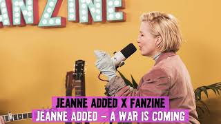 Jeanne Added - A War Is Coming (Remix)