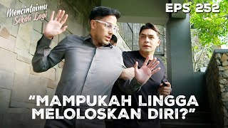 DITODONG! Lutfi Jadi Sandera Lingga | MENCINTAIMU SEKALI LAGI | Eps 252 Part 3