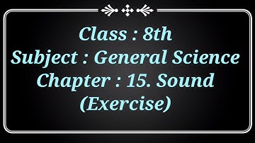class 8 science chapter 15 sound exercise | sound exercise class 8 | std 8 science